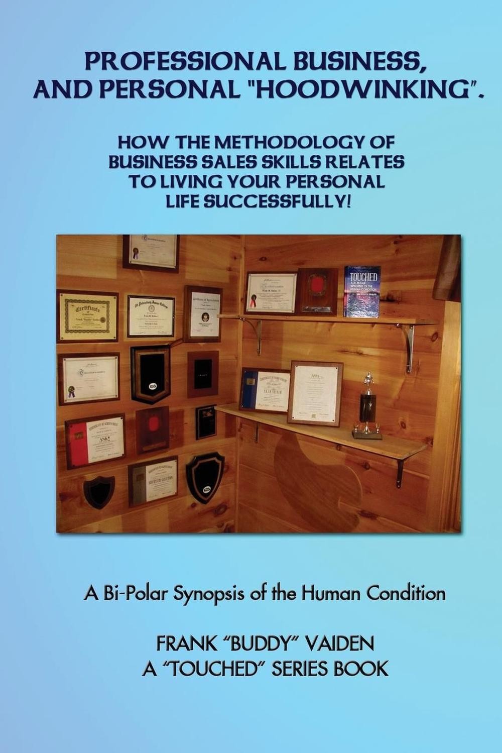Professional Business and Personal Hoodwinking: How the ART of Simple Sales Skil