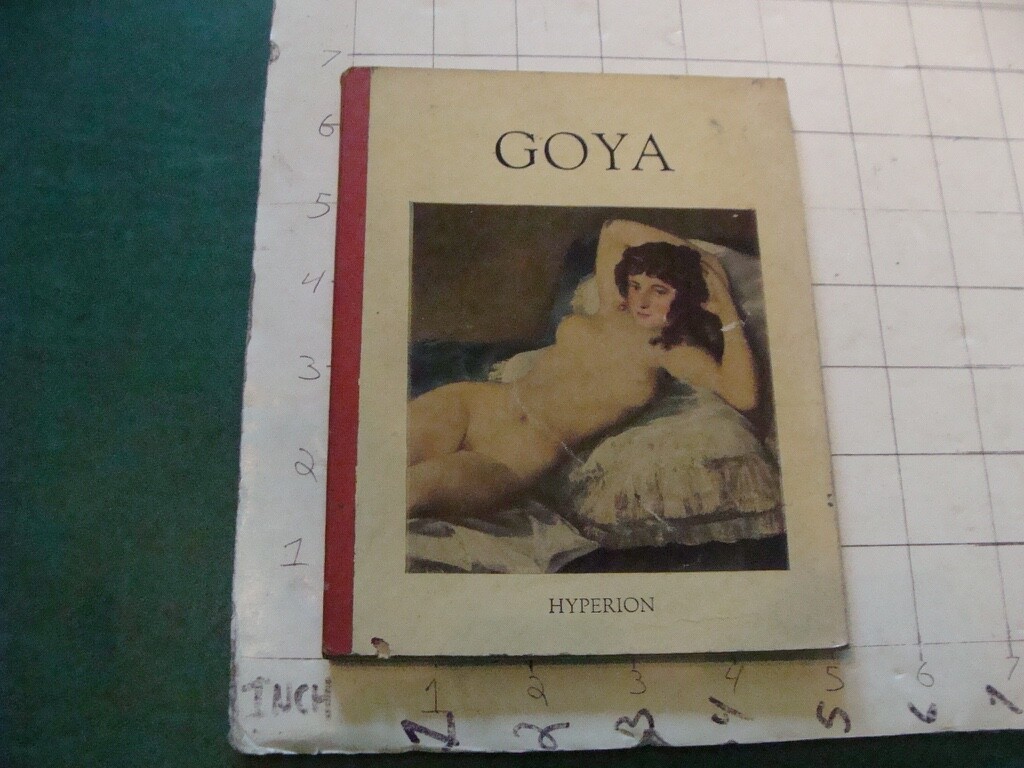 vintage book: GOYA (1746-1828) henri dumont – hyperion press – 47pgs