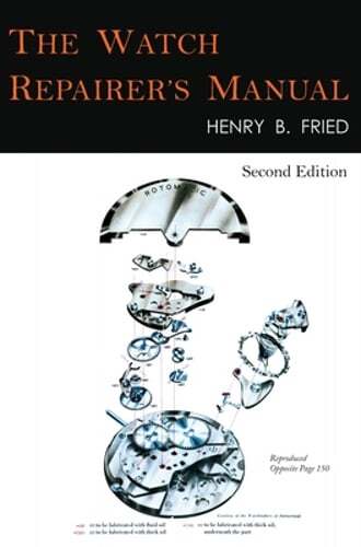 The Watch Repairer’s Manual: Second Edition by Henry B Fried: Used