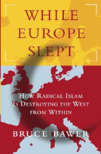 While Europe Slept: How Radical Islam is Destroying the West – VERY GOOD