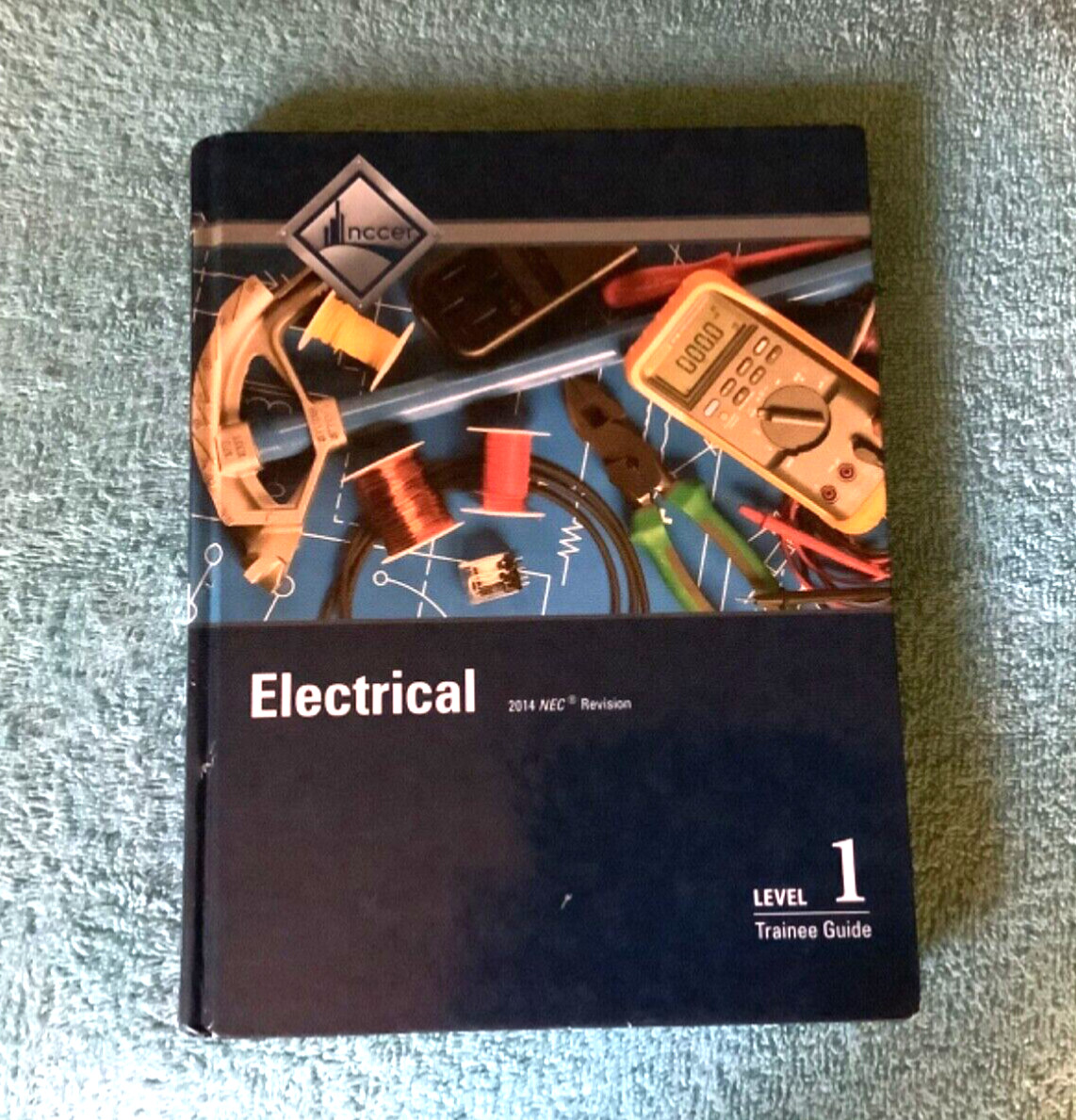 Electrical Level 1 Trainee Guide, Case bound – Hardcover, by NCCER – Good