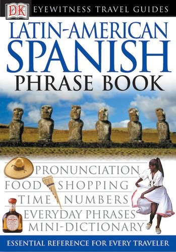 Latin-American Spanish (Eyewitness Travel Guide Phrase Books) – paperback DK
