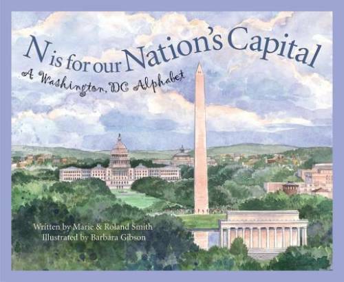 N Is for Our Nation’s Capital: A Washington DC Alphabet (Discover America – GOOD