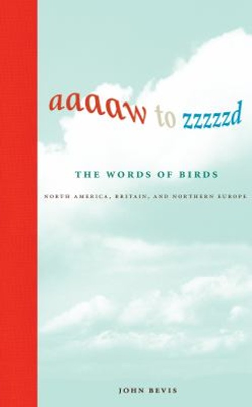 Aaaaw to Zzzzzd: the Words of Birds : North America, Britain, and