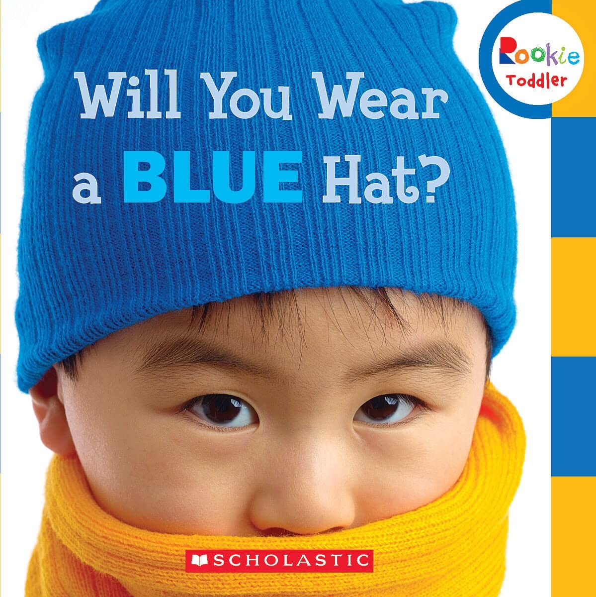 Will You Wear a Blue Hat? (Rookie Toddler) – board book Scholastic