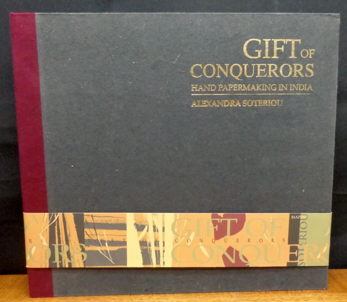 GIFT OF THE CONQUERORS HAND PAPER-MAKING IN INDIA by Alexandra Soteriou