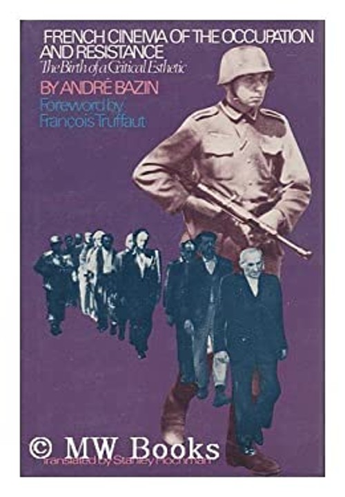 French Cinema of the Occupation and Resistance : The Birth of a C