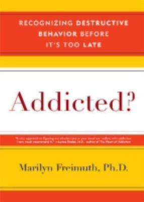 Addicted?: Recognizing Destructive Behaviors Before It’s Too Late