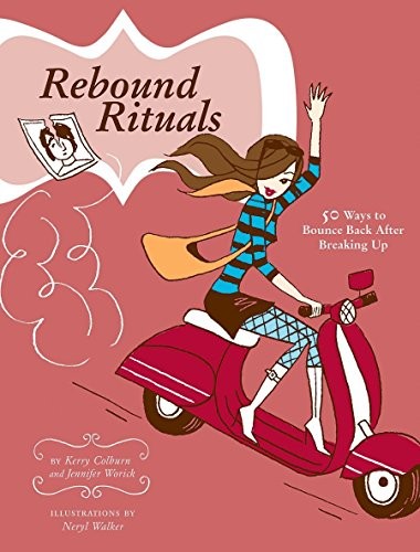 REBOUND RITUALS: 50 WAYS TO BOUNCE BACK AFTER BREAKING UP By Jennifer VG