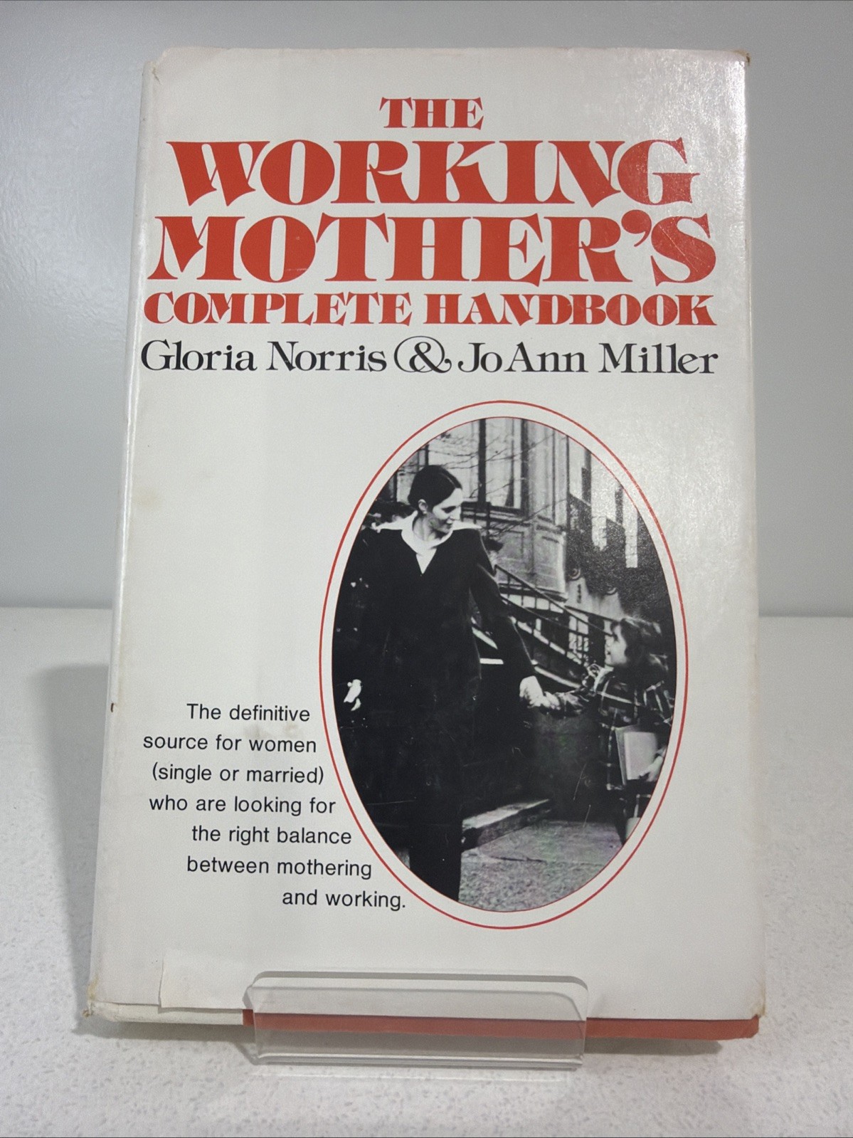 The Working Mother’s Complete Handbook by Gloria Norris (1979 First Edition HC)