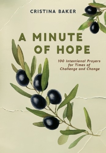 A Minute of Hope: 100 Prayers for Staying Steadfa… by Baker, Cristina Hardback