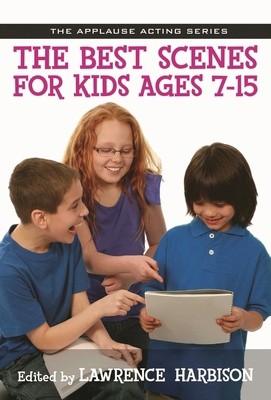 The Best Scenes for Kids Ages 7-15 by Harbison, Lawrence