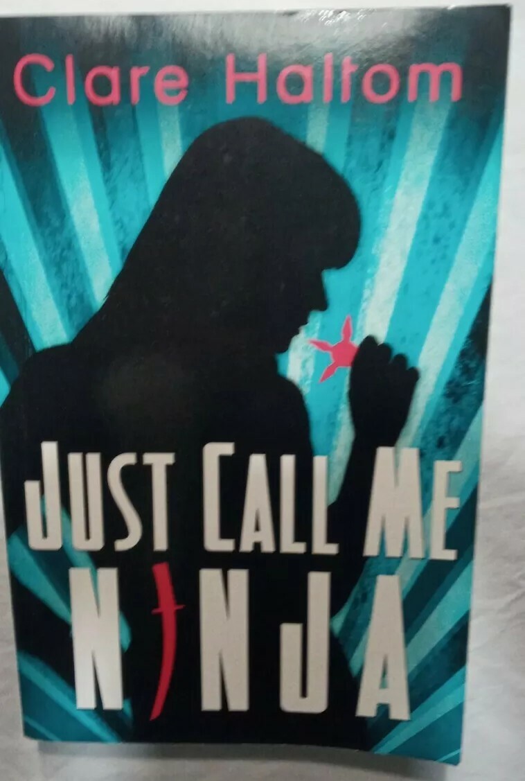 Just Call Me Ninja by Clare Haltom Signed Copy 347 pages Action/Suspense