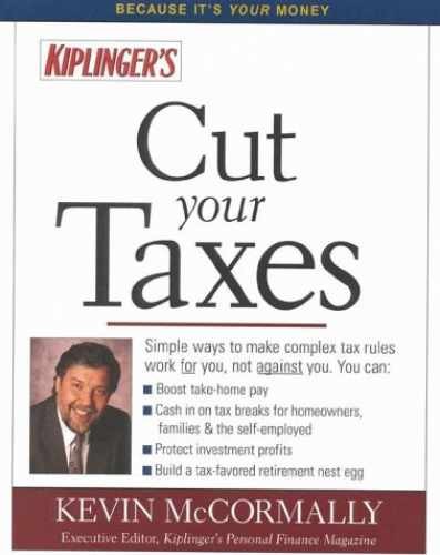 Kiplinger Cut Your Taxes – Paperback, by McCormally Kevin – Very Good