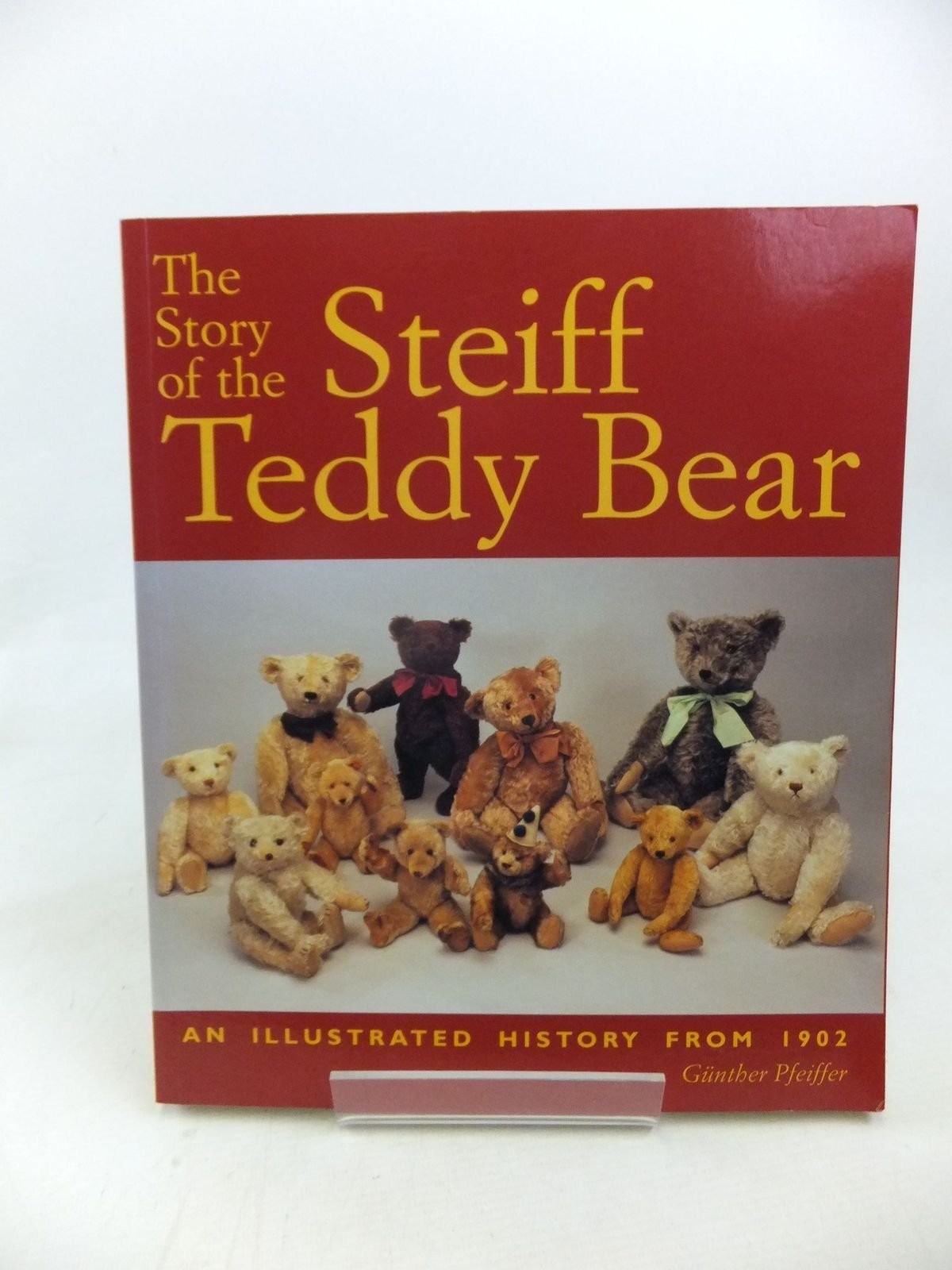 The Story of the Steiff Teddy Bear: An Illustrated History from 1902