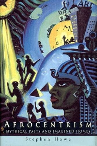 Afrocentrism: Mythical Pasts and Imagined Homes – Hardcover – GOOD