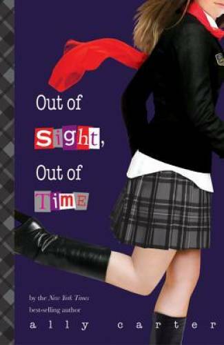 Out of Sight, Out of Time (Gallagher Girls) – Paperback By Carter, Ally – GOOD