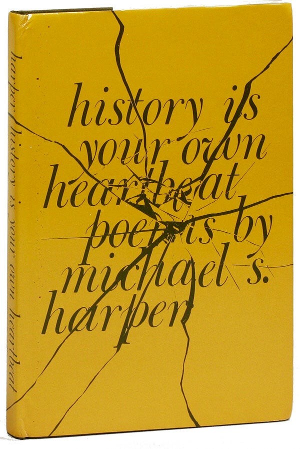 Michael S HARPER / History is your own heartbeat poems 1st Edition 1971