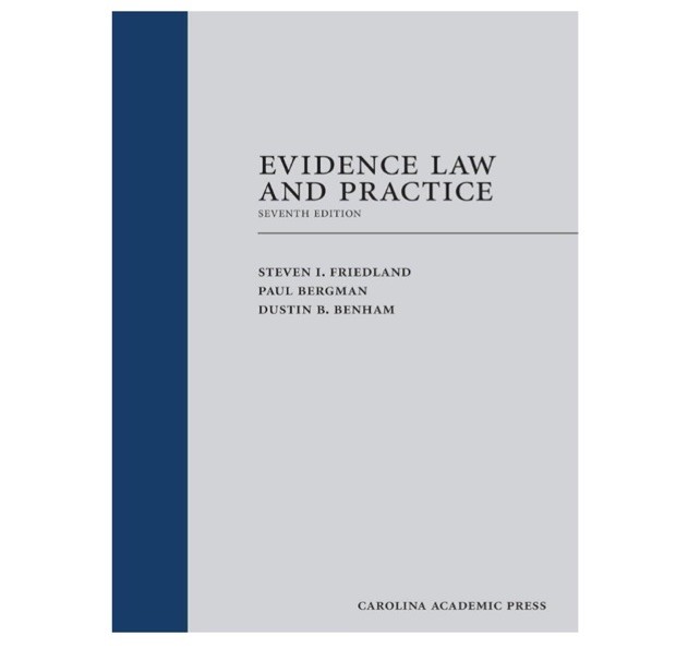 Evidence Law & Practice Seventh Edition Steven I. Friedland Carolina Press