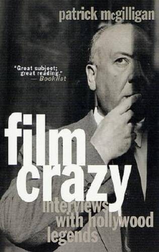 Film Crazy: Interviews with Hollywood Legends – Paperback – GOOD