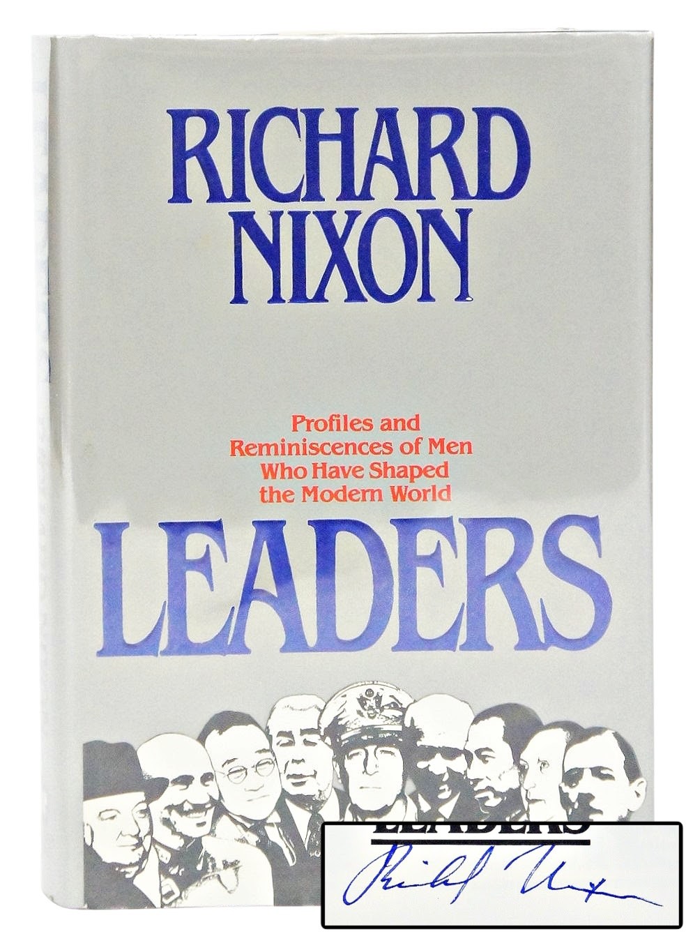 Leaders: Profiles and Reminiscences of Men Who Have Shaped the Modern World (S..