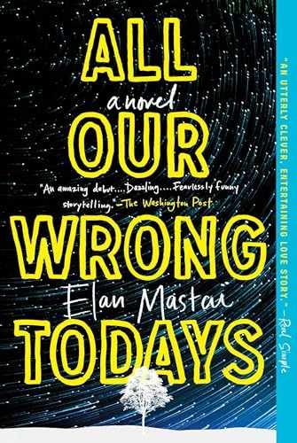 All Our Wrong Todays: A Novel – Paperback, by Mastai Elan – Very Good j