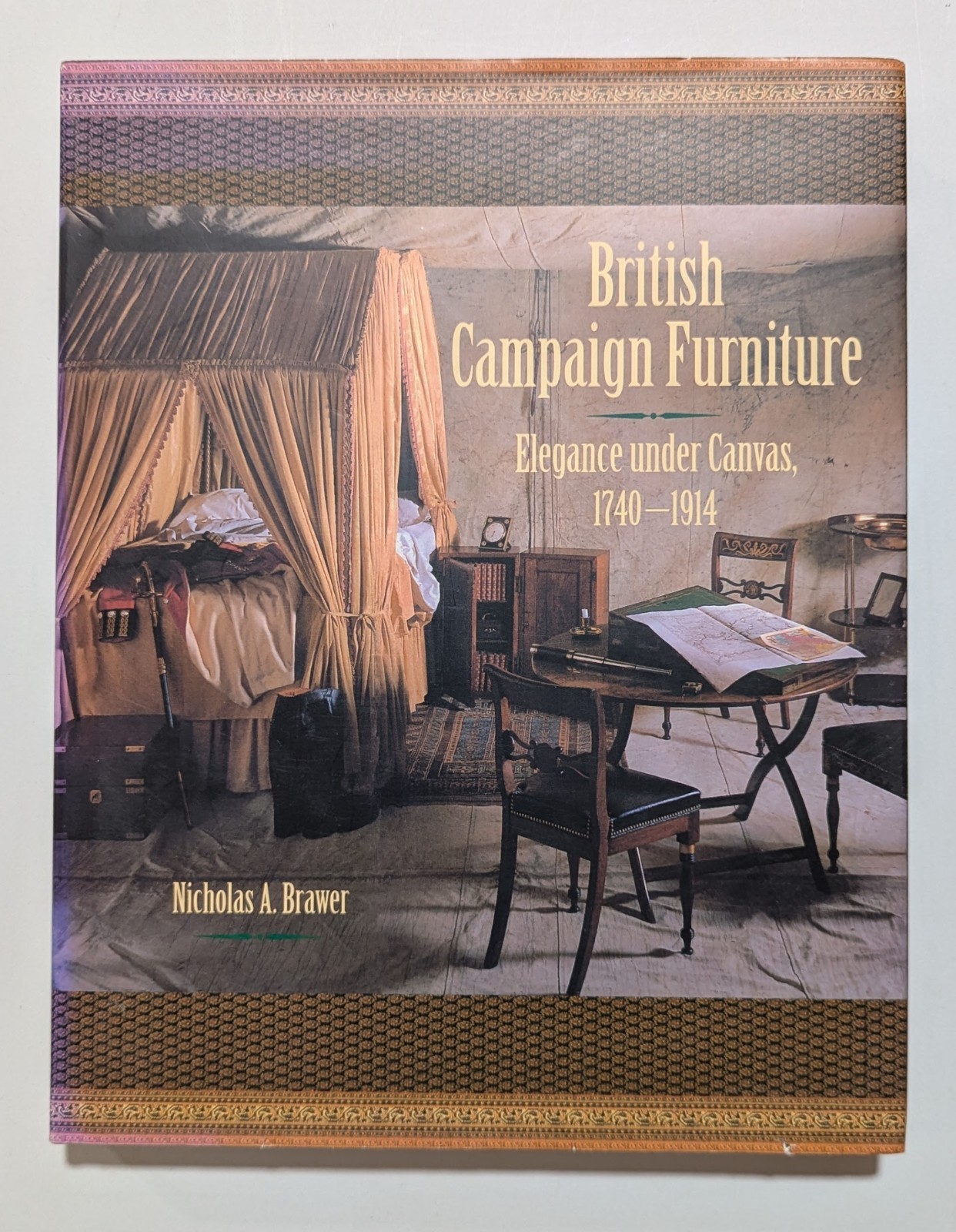 British Campaign Furniture Elegance under Canvas 1740-1914 Brawer Hardcover Book