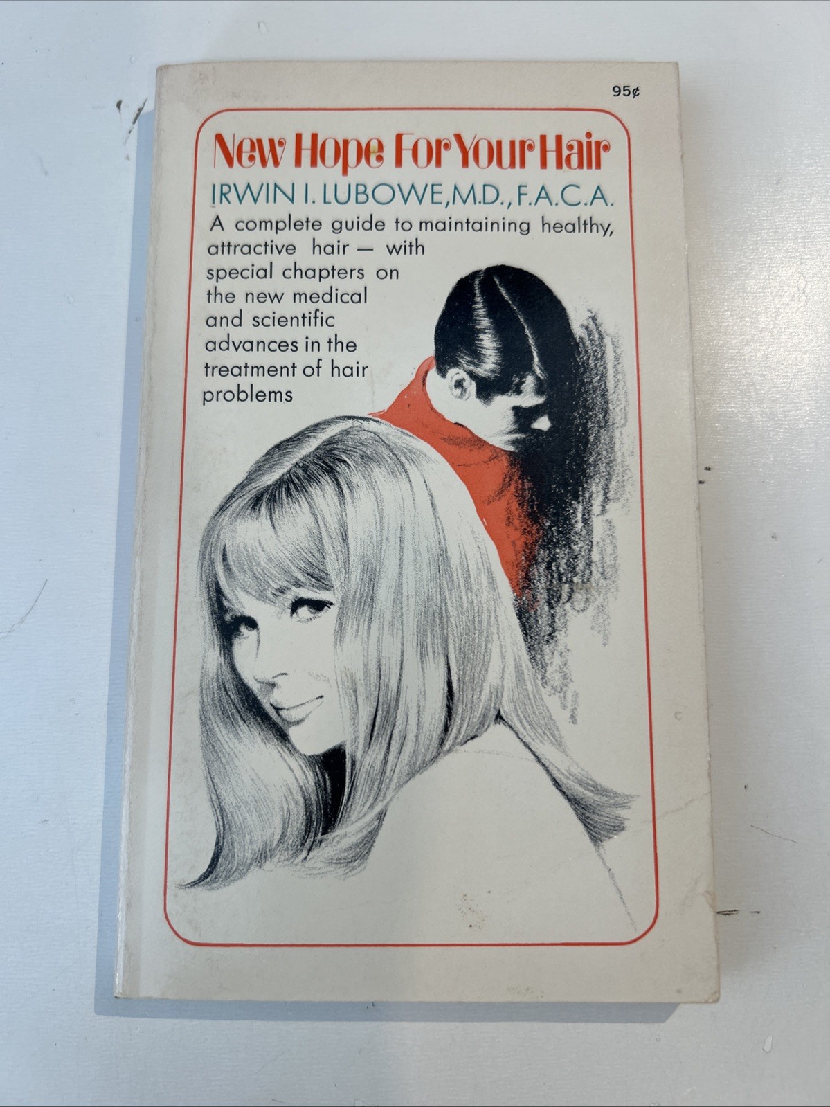 New Hope For Your Hair, Guide To Maintaining Hair…By Irwin I. Lubowe – 1967 PB