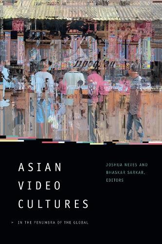 Bhaskar Sarkar Asian Video Cultures (Paperback) (UK IMPORT)