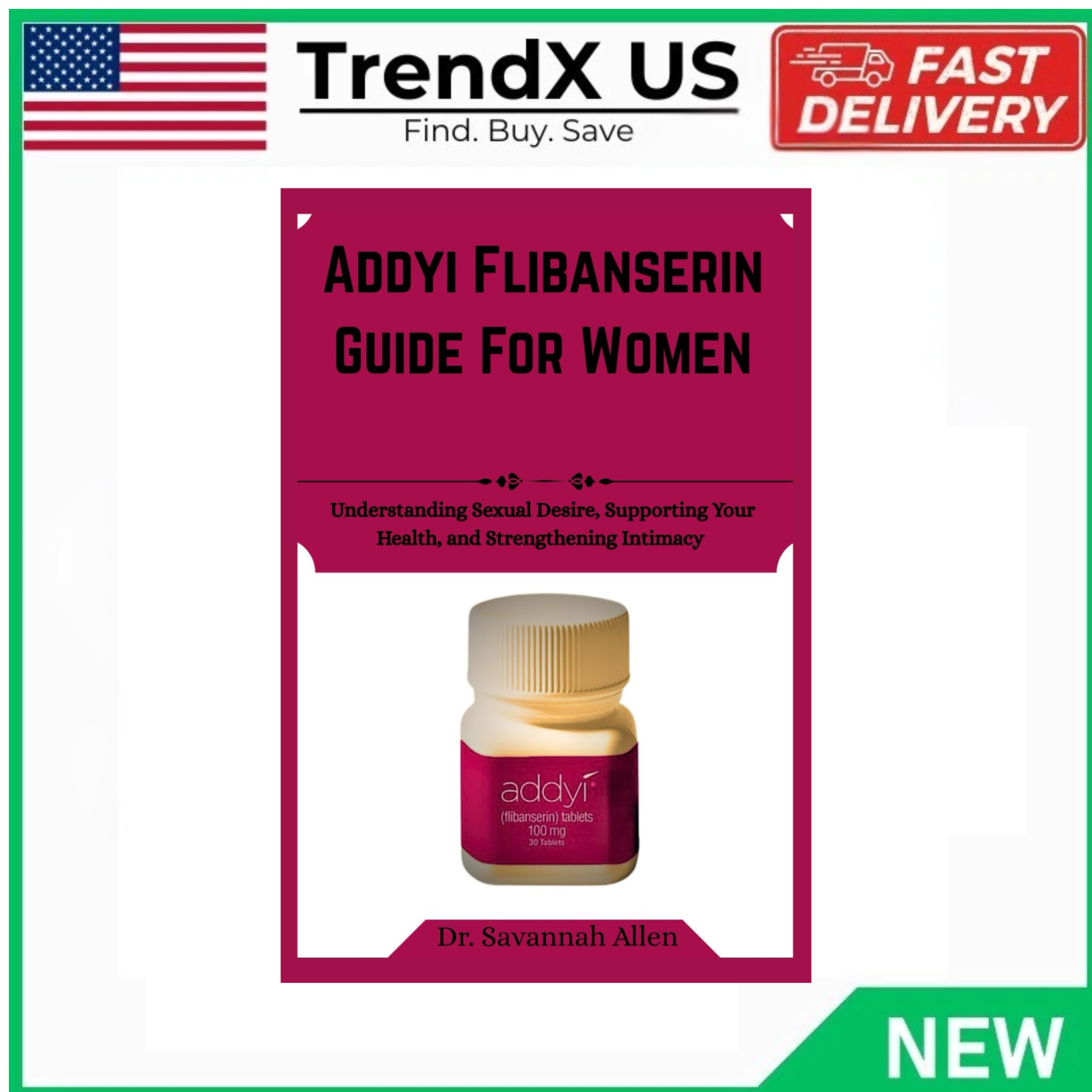 Addyi Flibanserin Guide for Women: Understanding Sexual Desire, Supporting Your