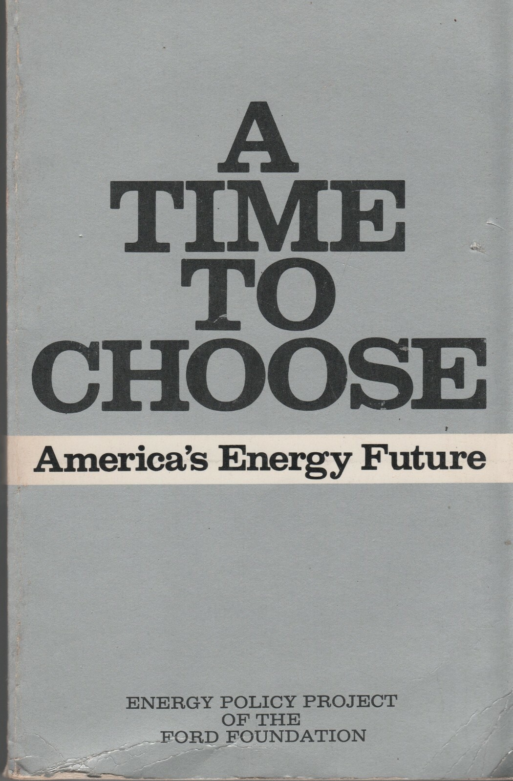 NUKE BOOK (1974) A TIME TO CHOOSE America’s Energy Future (Ford Foundation) Q