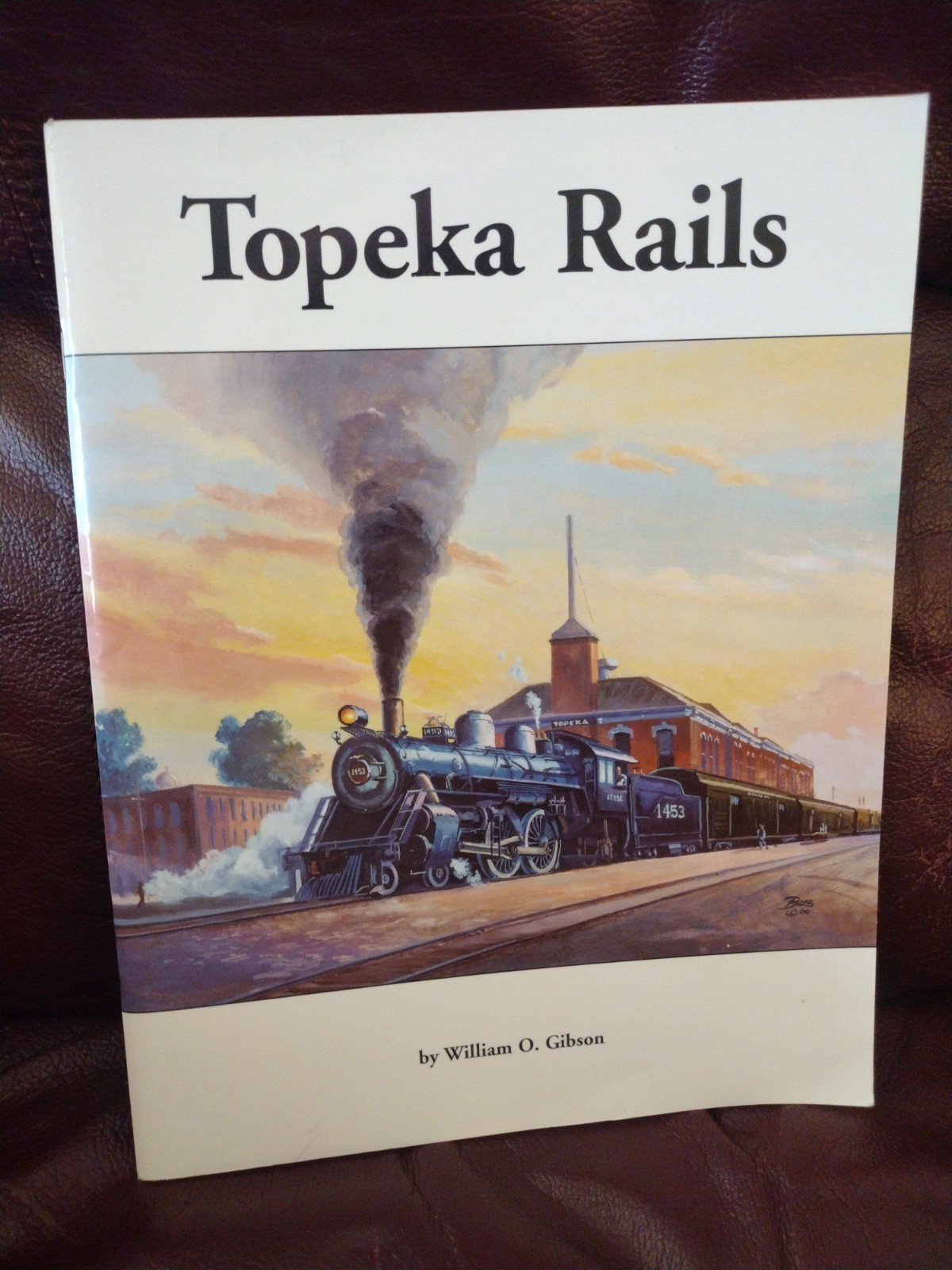 Topeka Rails by William O. Gibson South Platte Press 2000 44 pages Nice History