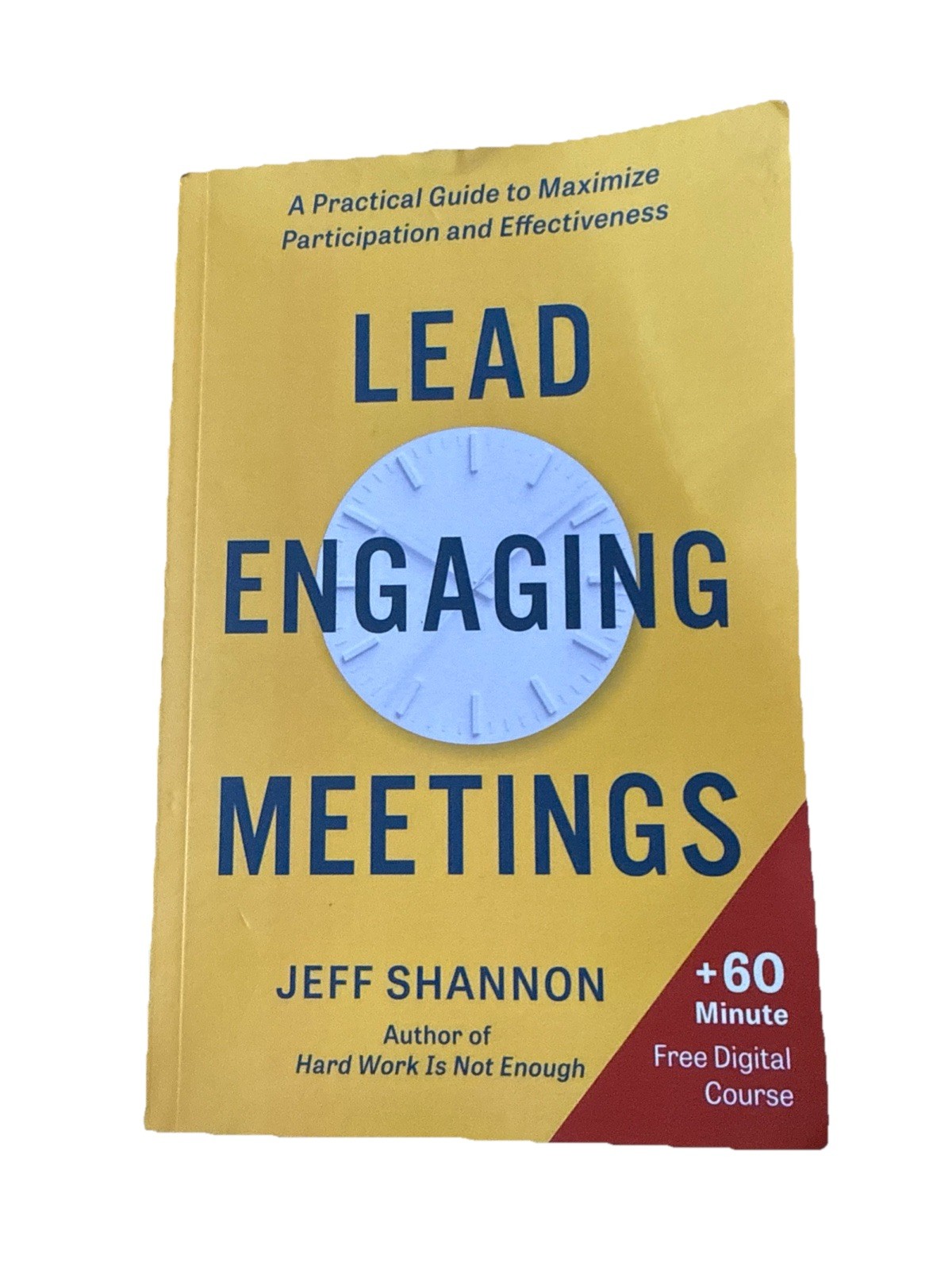 Lead Engaging Meetings A Practical Guide to Maximize VERY GOOD NO MARKS ON TEXT