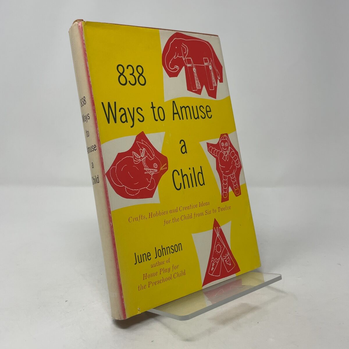 838 Ways to Amuse a Child by June Johnson HC First Edition Very Good 1960