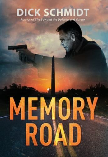 Memory Road by Dick Schmidt (2017, Hardcover)