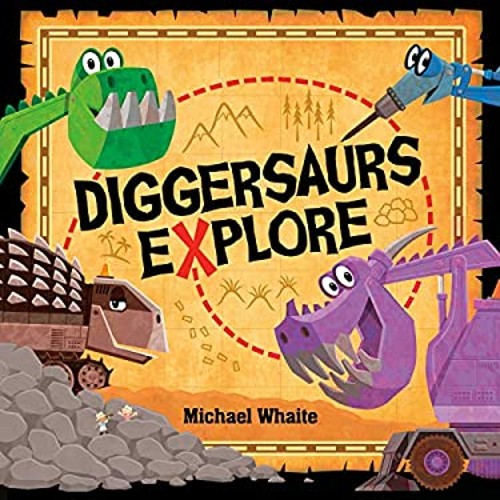Diggersaurs Explore Hardcover Michael Whaite