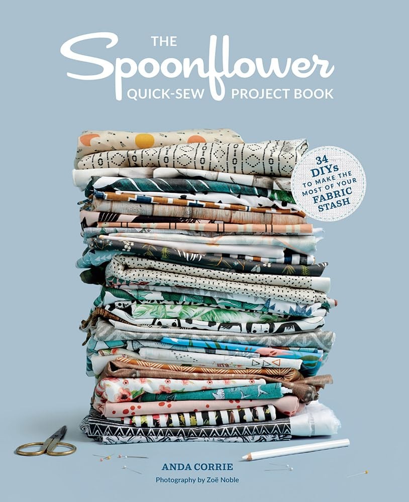 The Spoonflower Quick-sew Project Book: 34 DIYs to Make the Most of Your Fab…
