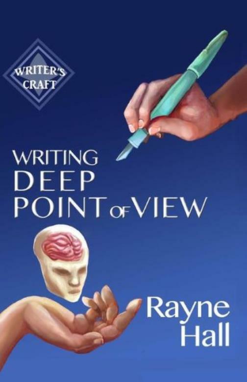 Writing Deep Point Of View: Professional Techniques For Fiction Authors