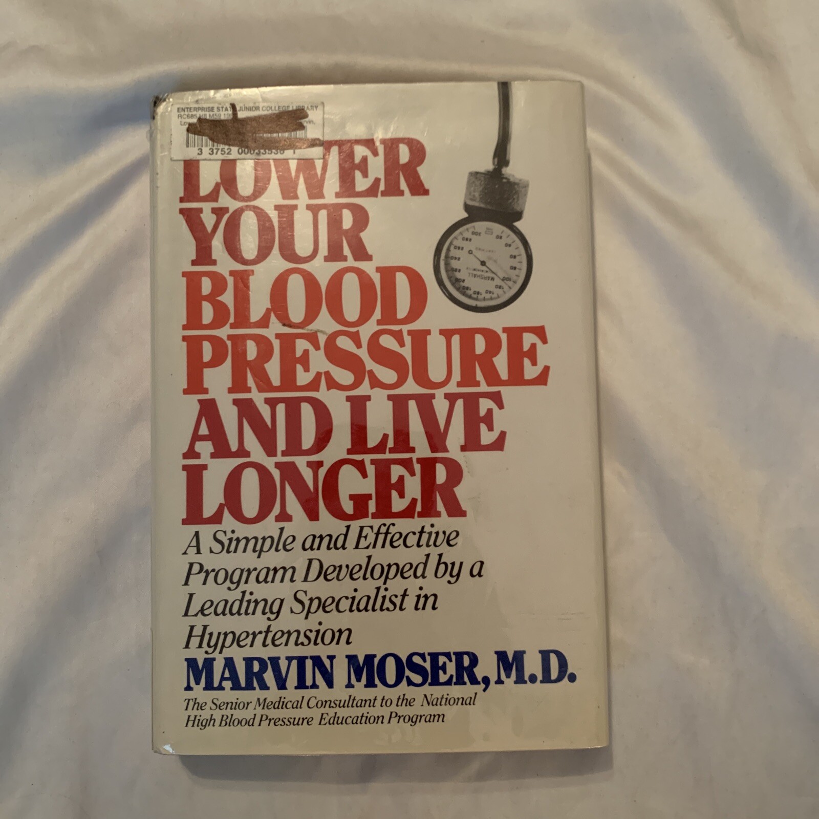 Lower Your Blood Pressure and Live Longer Marvin Moser, M.D. 1989 First Edition