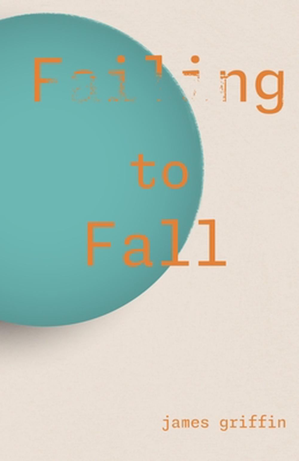 Failing to Fall by James Griffin Paperback Book