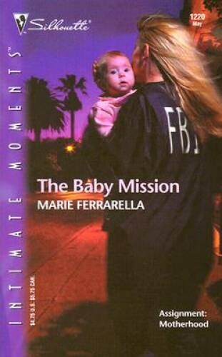 The Baby Mission: The Mom Squad (Silhouette Intimate Moments No 1220) – GOOD