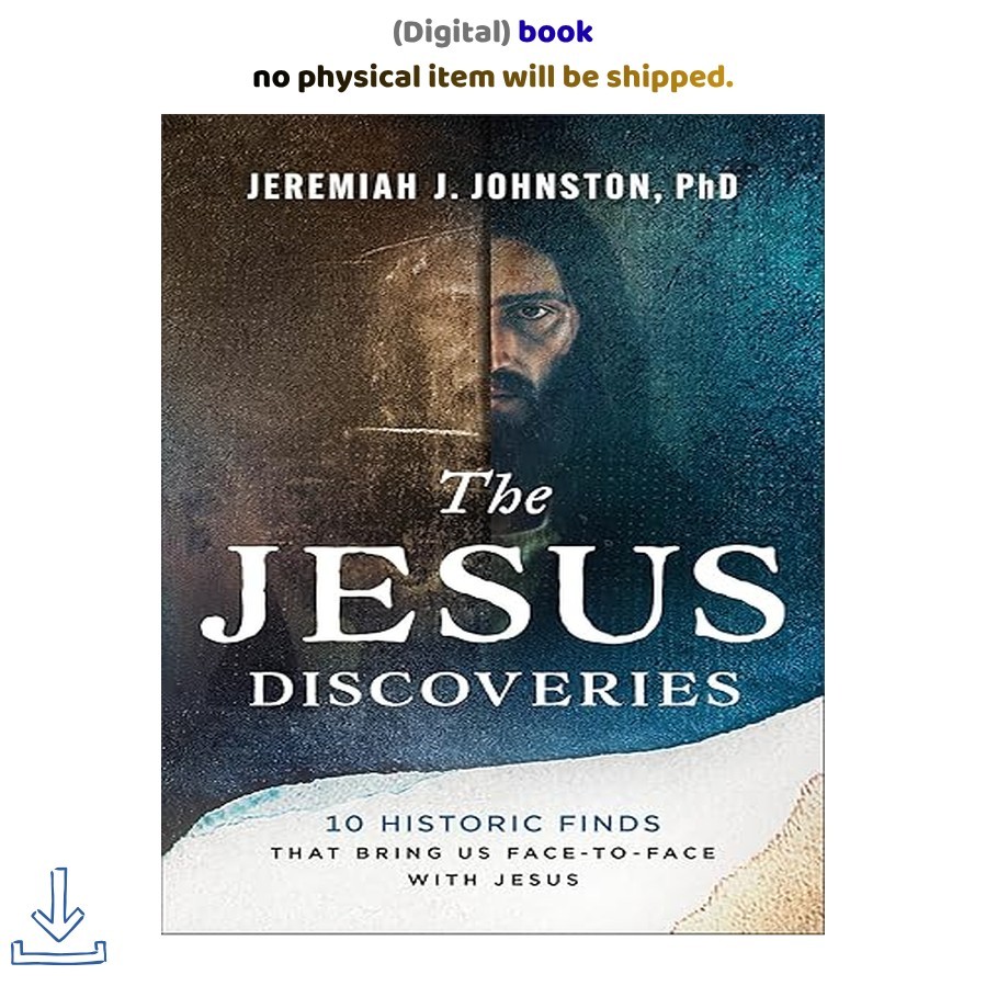 The Jesus Discoveries: 10 Historic Finds That Bring Us, Jeremiah J. Johnston 202