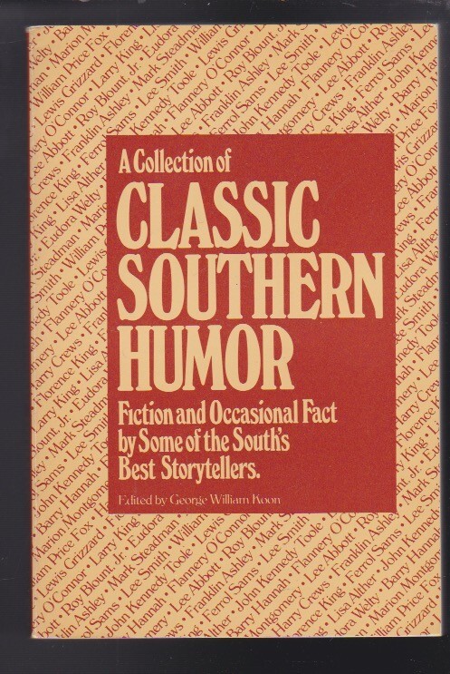 A Collection of Classic Southern Humor: Fiction & Occasional.. 1st Ed. 1984 VG