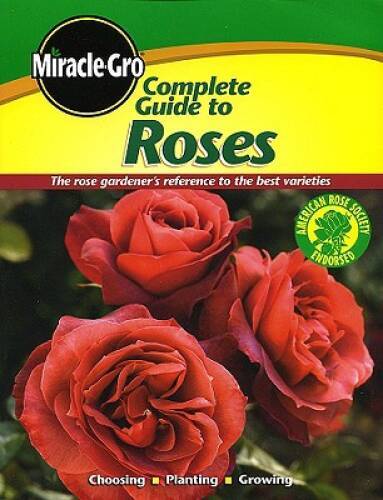 Complete Guide to Roses – Paperback By Miracle-Gro – GOOD