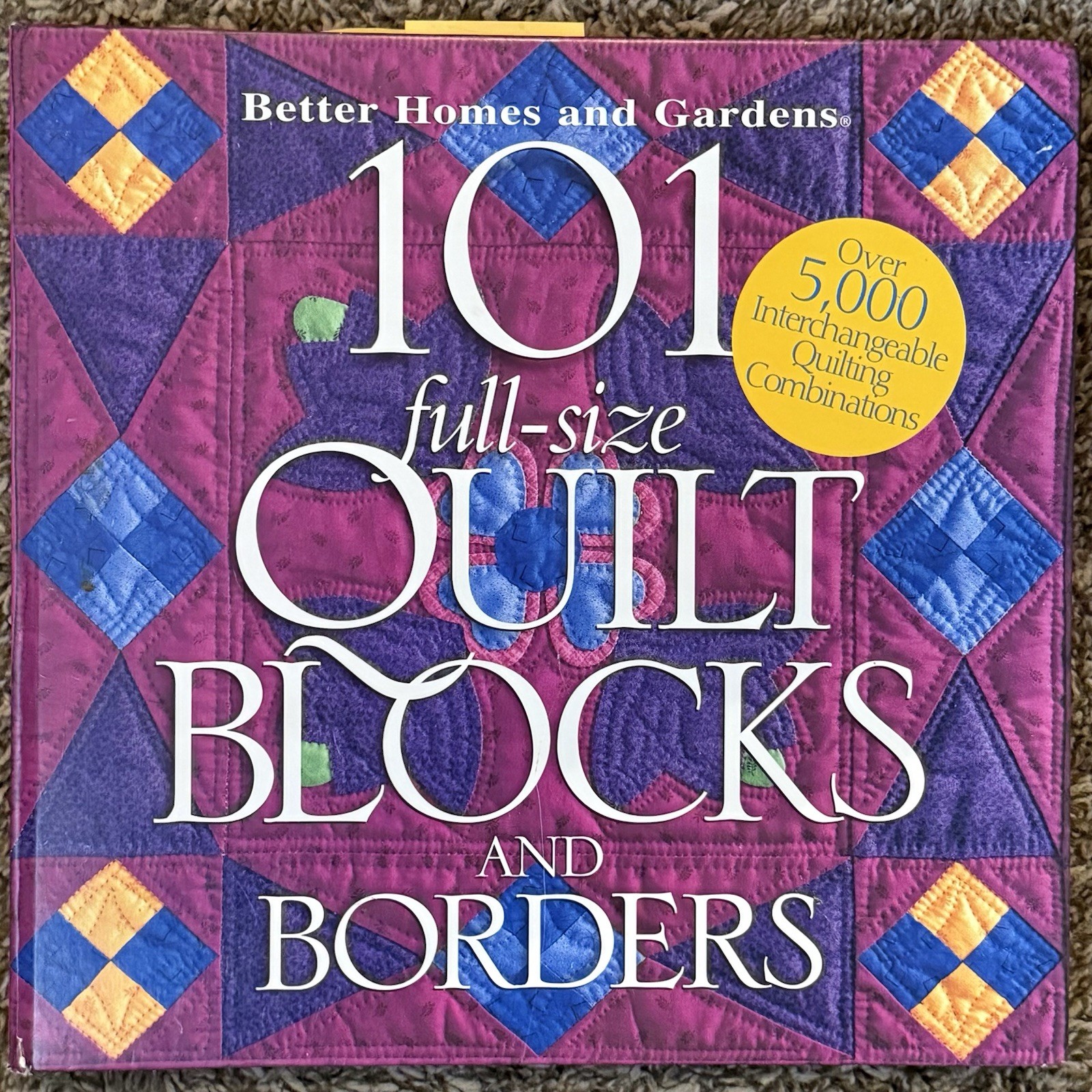 1998 101 Full-Size Quilt Blocks and Borders Better Homes and Gardens 216 pages