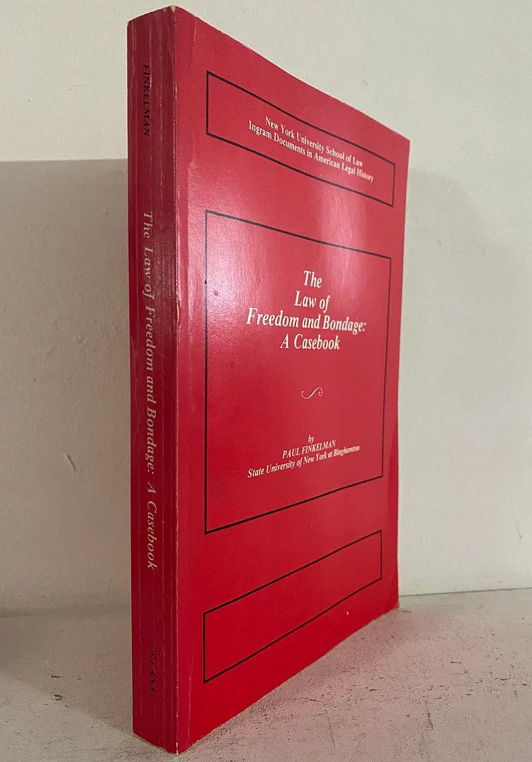 The Law of Freedom and Bondage: A Casebook (New York University School of Law ..