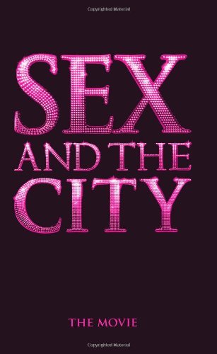 s** and the City: The Movie By Amy Sohn