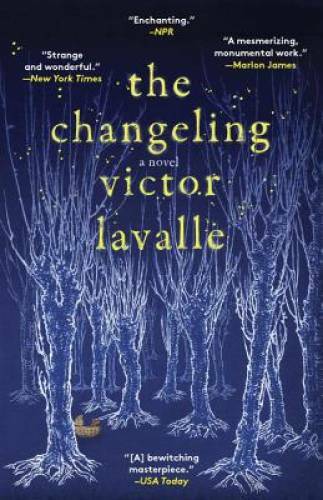 The Changeling: A Novel – Paperback By LaValle, Victor – GOOD