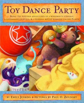 Toy Dance Party: Being the Further Adventures of a Bossyboots Stingray, a…
