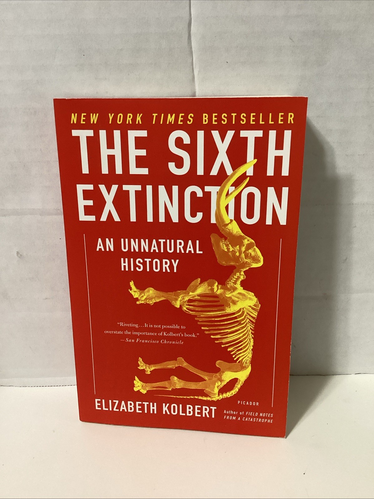 The Sixth Extinction: An Unnatural History by Kolbert, Elizabeth 2015 Picador